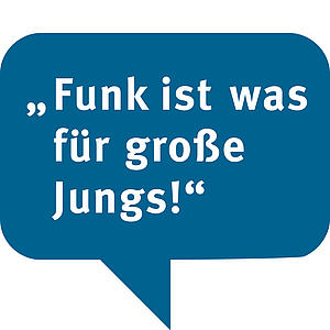 Sprechblase: Funk ist was für große Jungs