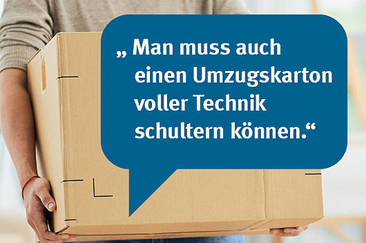 textbild: Man muss auch einen Umzugskarton voller Technik schultern können