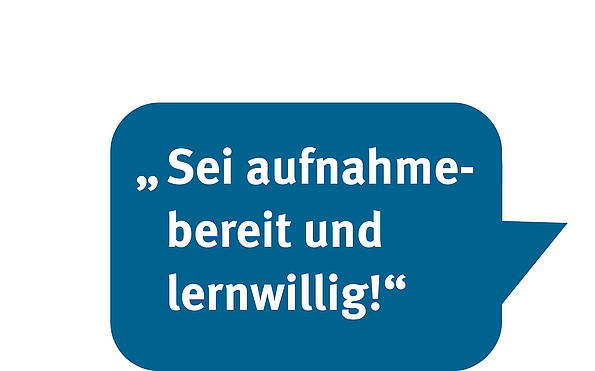 Sprechblase: Sei aufnahmebereit und lernwillig!